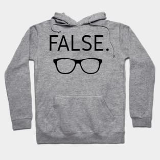 False. Glasses Hoodie